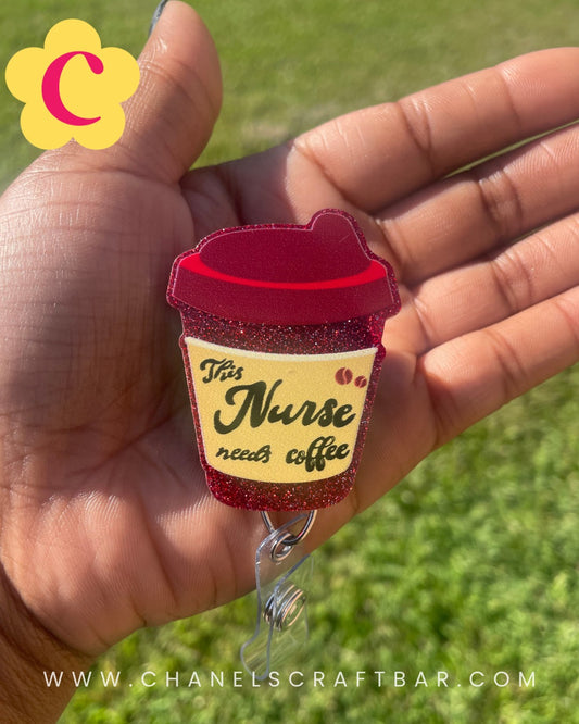 This Nurse Needs Coffee Badge reel