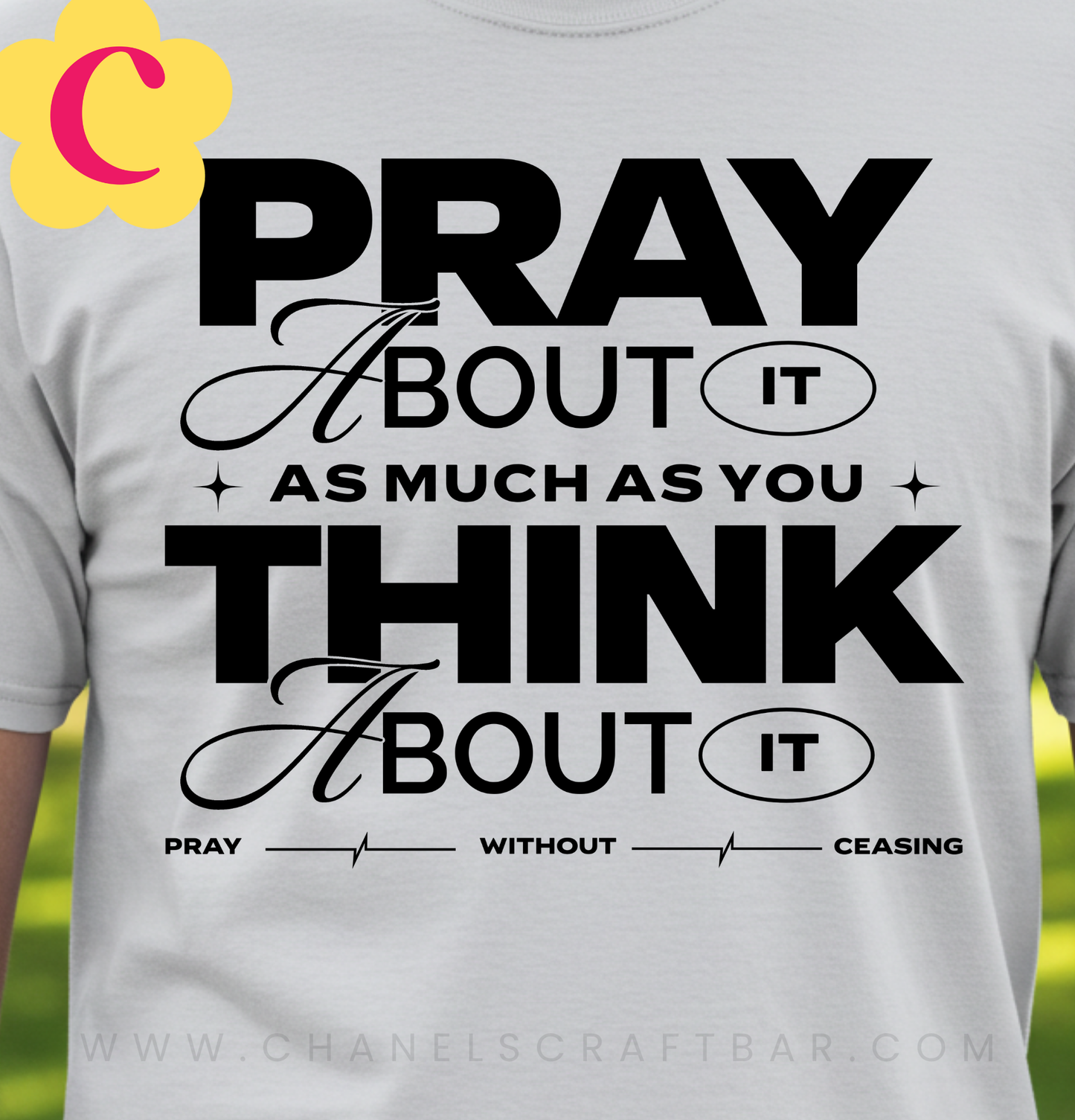 Pray About It As Much As You Think About It Black Unisex T-Shirt