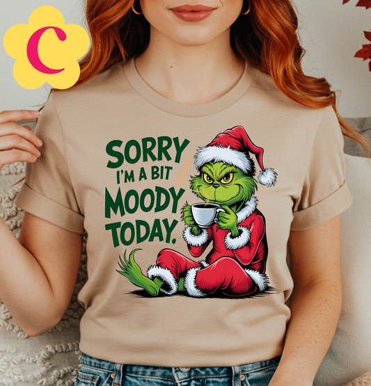 Sorry I'm A Bit Moody Today Unisex T-Shirt, Grinch T-Shirt