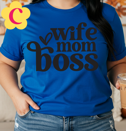 Wife, Mom, Boss T-Shirt