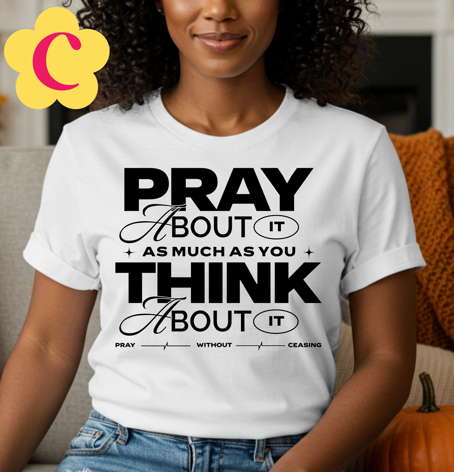 Pray About It As Much As You Think About It Black Unisex T-Shirt