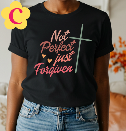 Not Perfect Just Forgiven T-Shirt