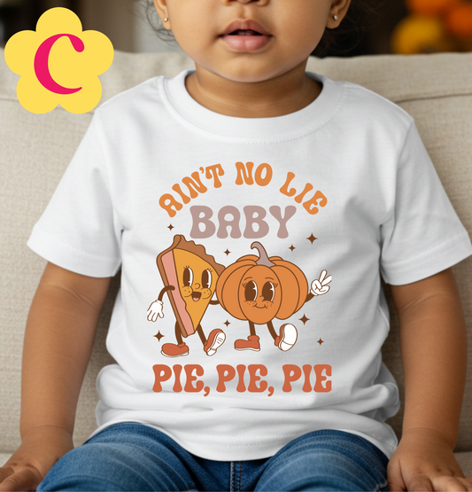 Ain't No Lie Pie Pie Pie Kids Shirt