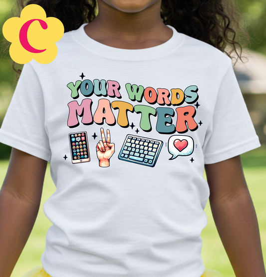 You Words Matter Kids Shirt