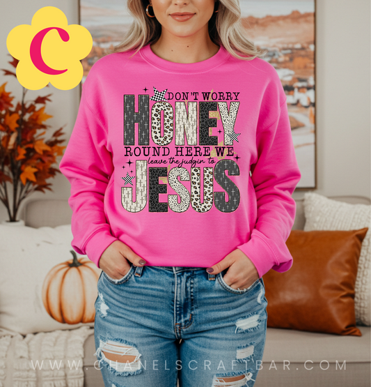 Don't Worry Honey Crewneck