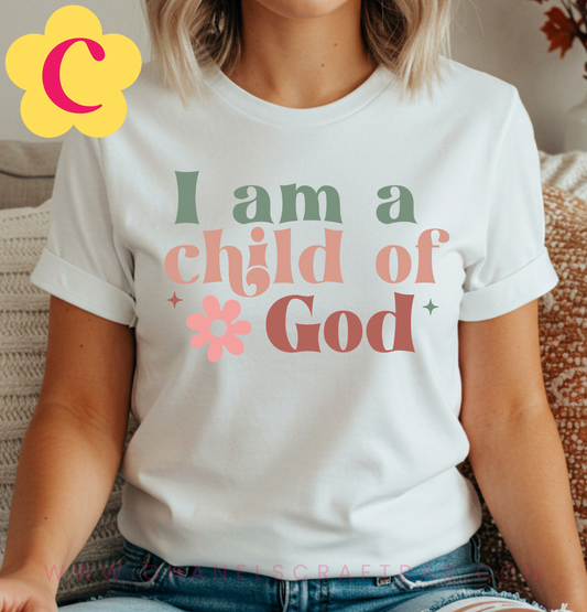 I Am A Child Of God T-Shirt