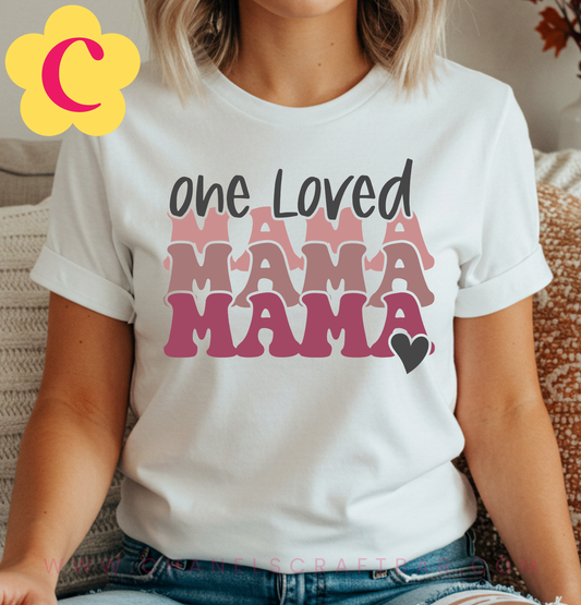 One Loved Mama T-Shirt