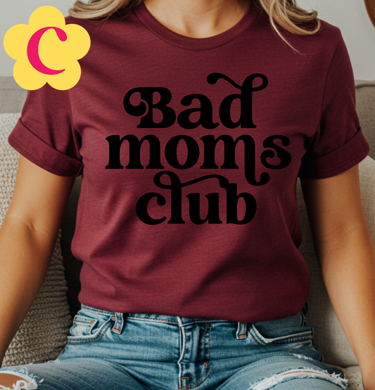 Bad Moms Club Shirt