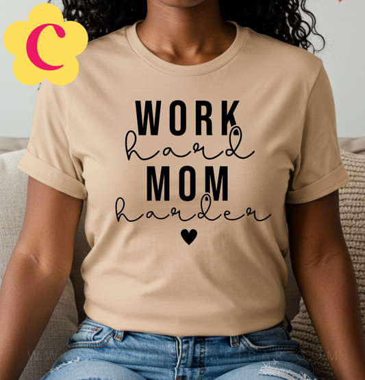 Work Hard Mom Harder T-Shirt