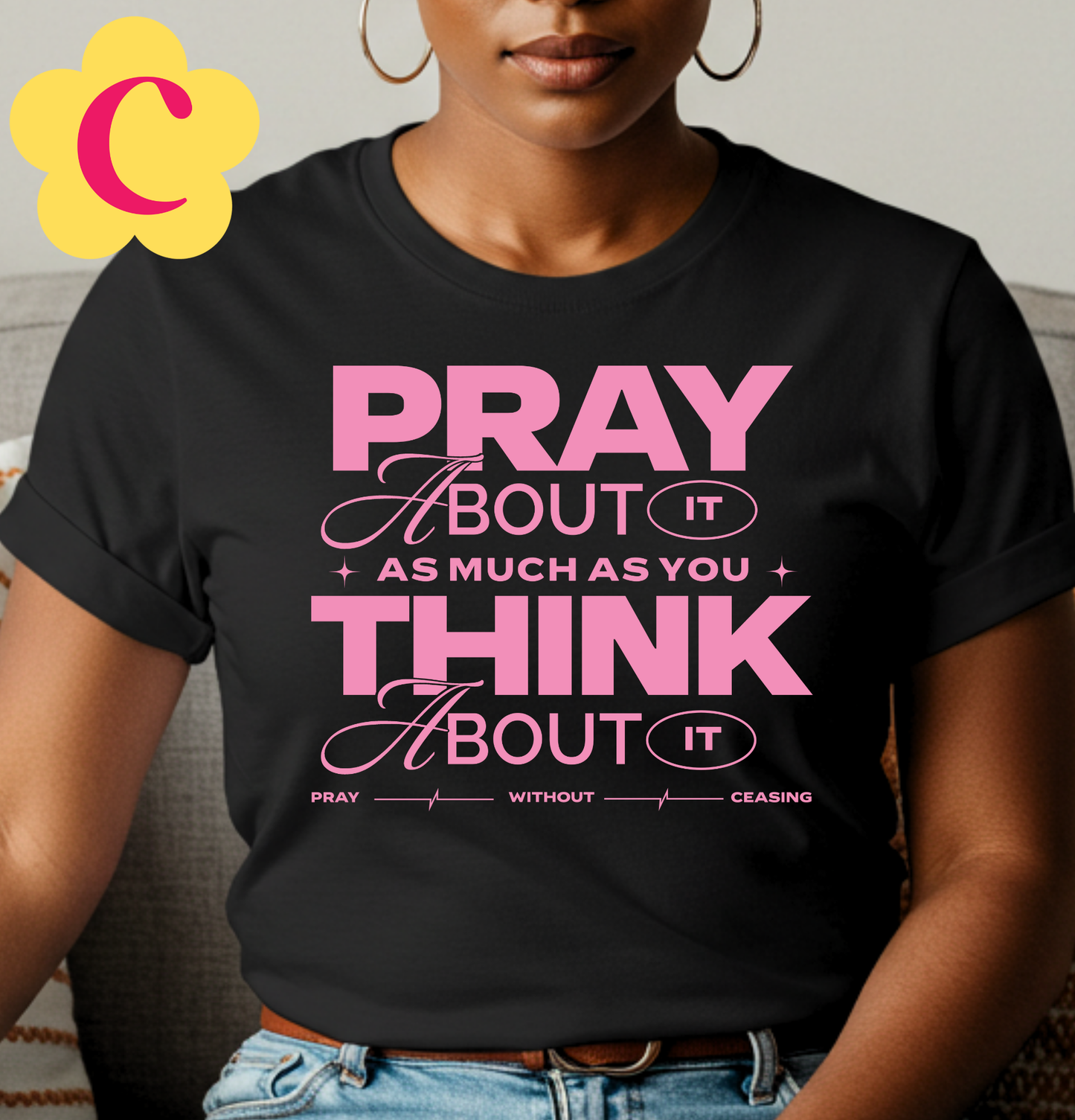 Pray About It As Much As You Think About It Pink Unisex T-Shirt