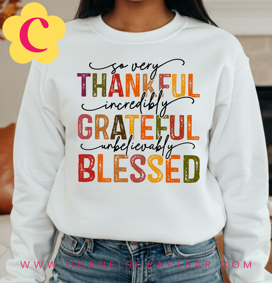 So Very Thankful, Incredibly Grateful, Unbelievably Blessed Crewneck