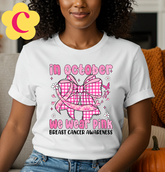 In October We Wear Pink | Breast Cancer Unisex Awareness T-Shirt
