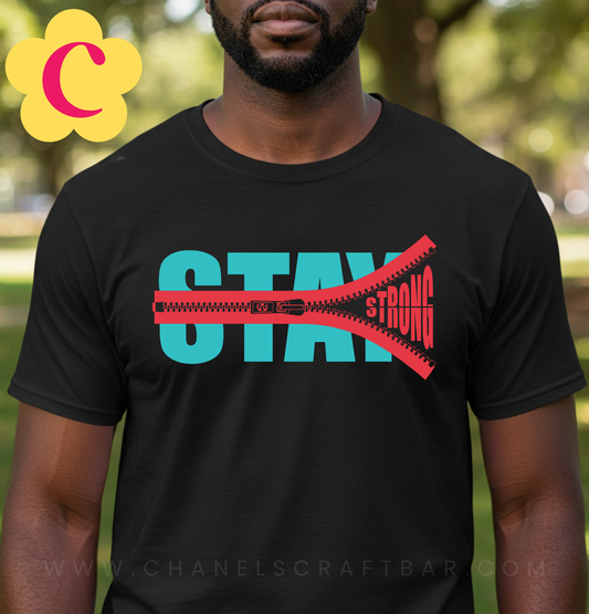 Stay Strong Unisex T-Shirt
