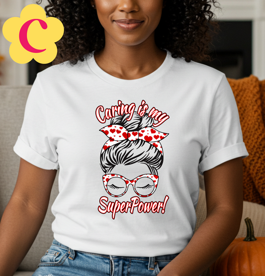 Caring Is My Superpower Nurse T-Shirt
