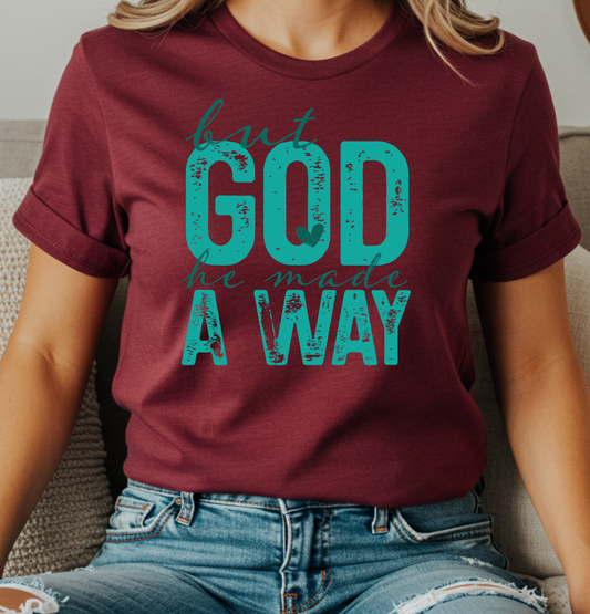 God Made A Way T-Shirt
