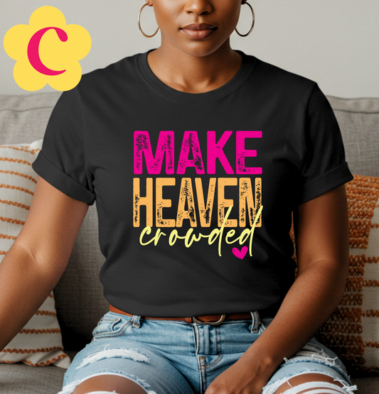 Make Heaven Crowded T-Shirt