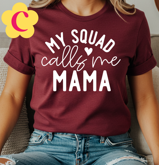 My Squad Calls Me Mama T-Shirt